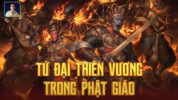 BẠN ĐÃ BIẾT GÌ VỀ TỨ ĐẠI THIÊN VƯƠNG TRONG PHẬT GIÁO?
