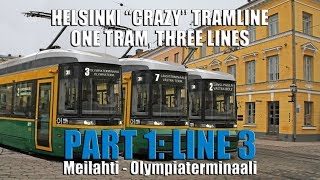 Helsinki "Crazy" Tramline. One tram, Three lines. PART 1 - Line 3