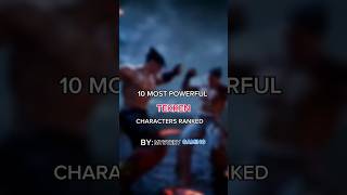 10 MOST POWERFUL CHARACTERS RANKED IN TEKKEN