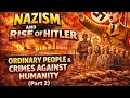 Class 9 HistoryNazism and the Rise of HitlerTopic: Ordinary People & Crimes Against Humanity Part 2)
