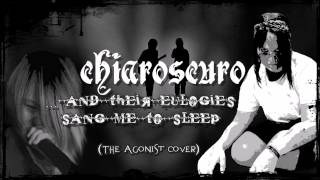 And their Eulogies sang me to Sleep (The Agonist Cover)