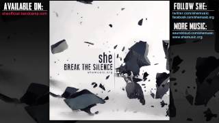 Video thumbnail of "she - Break The Silence"