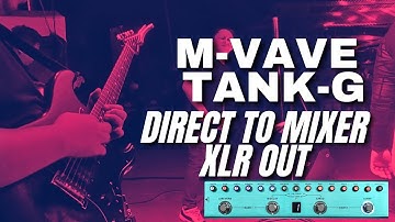M-VAVE TANK-G DIRECT TO MIXER USING XLR OUT!