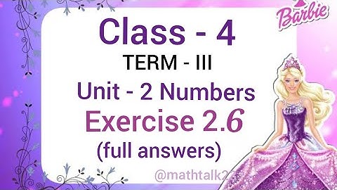 Class -4 🌟TERM - III Unit - 2 Numbers Exercise 2.6