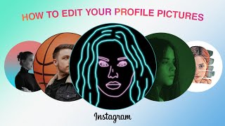 Creative Ways To Edit Your Instagram Profile Picture | PICSART