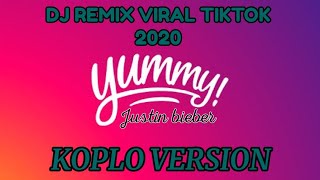 DJ REMIX VIRAL TIKTOK 2020 - YUMMY (JUSTIN BIEBER) - KOPLO VERSION