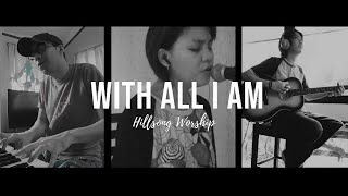 Video thumbnail of "With All I Am - Hillsong Worship (Cover)"