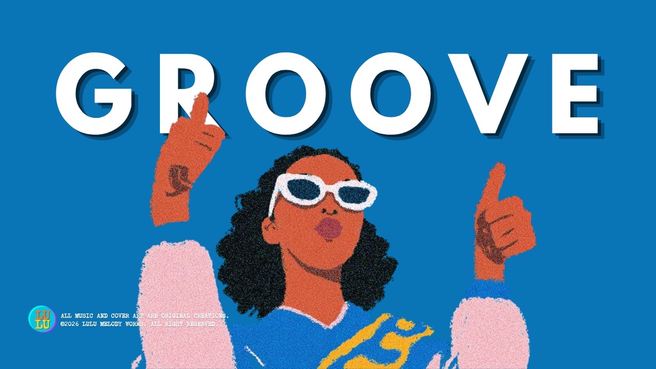 Playlist | Vol.7 | Feel Good🌞Daytime Vibes | Groove Playlist