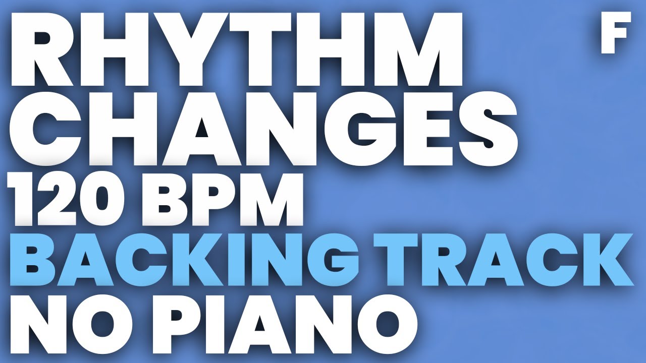Rhythm Changes in F Backing Track Swing 120 bpm - NO PIANO