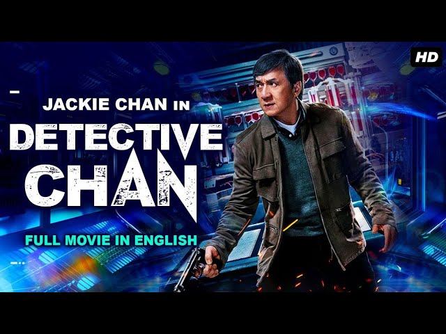 DETECTIVE CHAN - Jackie Chan New Action Comedy Full Movie In English | Hollywood English Movies class=