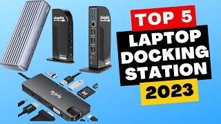 Top 5 Best Laptop Docking Stations of 2023