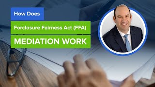 How Does Forclosure Fairness Act (FFA) Mediation Work?