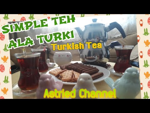 |Simple Turkish Tea| Teh Ala Turki| Türk Çay nasıl yapılır?