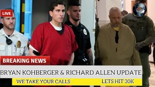 Idaho 4: Bryan Kohberger Delphi Case: Richard Allen Update! We Take Your Calls!