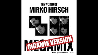 The World Of Mirko Hirsch (Gigamix Version)