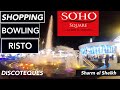 🎪  SOHO SQUARE - a "MUST SEE" in #SHARMELSHEIKH