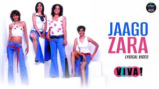Jaago Zara (Lyrical) | VIVA! | Neha, Mahua, Anushka, Pratichee, Seema |  Salim-Sulaiman