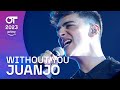 Without you  juanjo  gala final  ot 2023