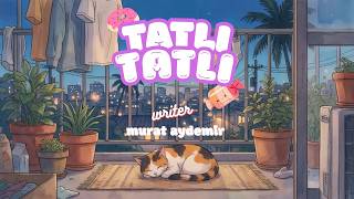 Tatlı Tatlı - Histanbul