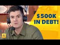 I'm $500,000 In Credit Card, IRS, Student Loans And Car Debt!