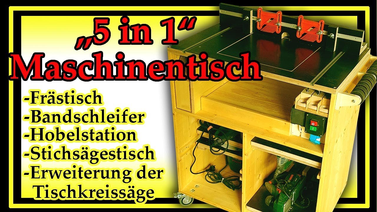 Frästisch! Bandschleifer! Hobel! Stichsägetisch! ...und mehr! Ein Tisch - 5 Funktionen