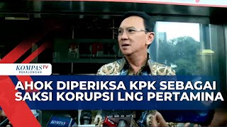 KPK Periksa Ahok sebagai Saksi Kasus Dugaan Korupsi LNG Pertamina