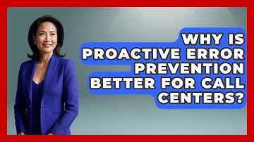 Why Is Proactive Error Prevention Better For Call Centers? - Call Center Pro Strategies