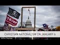 Christian Nationalism on January 6
