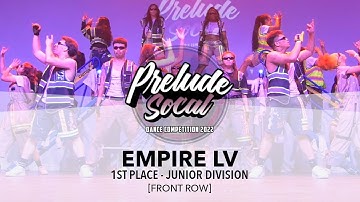 (1ST PLACE) Empire LV [FRONT ROW] || Prelude SoCal 2022 Junior Division || #PreludeSoCal2022