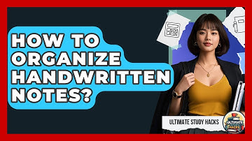 How To Organize Handwritten Notes? - Ultimate Study Hacks