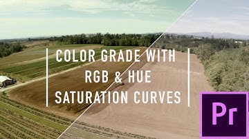 Easily Color Grade Your Clips in Premiere | RGB & Hue Saturation Curves | Color Grading Tutorial