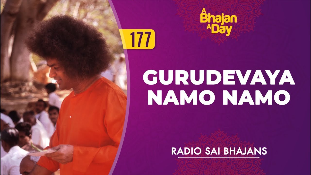 177   Gurudevaya Namo Namo  Radio Sai Bhajans