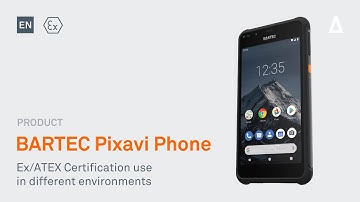 BARTEC Pixavi Phone | Ex/ATEX Certification use in different environments | EN | BARTEC