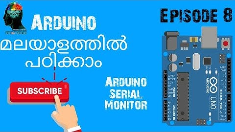 Episode 8- Basics of arduino_Serial Monitor (Malayalam)
