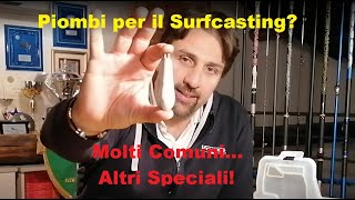 Piombi Da Surfcasting... Ogni Situazione Ha La Sua Forma