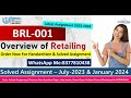 BRL-001 Overview of Retailing |Solved Assignment 2023-2024 |BBA Assignment |July 2023 & Jan 2024