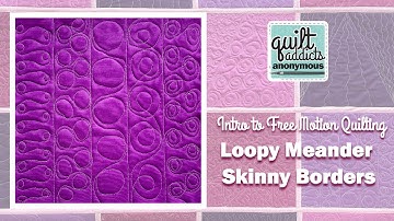 Quilting Skinny Borders with the Loopy Meander - Intro to Free Motion Quilting
