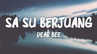 Sa Su Berjuang - Dear Bee (LIRIK VIDEO)