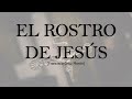 EL ROSTRO DE JESUS    Autor: Fran Ortiz Moron   