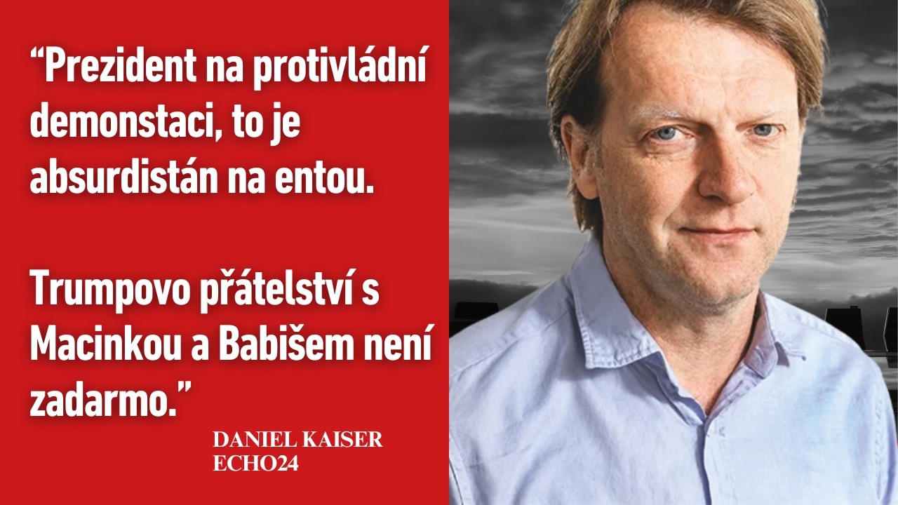 Prezident na protivládní demonstaci, to je absurdistán na entou. Trumpovo přátelství není zadarmo