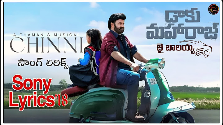 Chinni Lyric Video | Sonylyrics'18 | Nandamuri Balakrishna | Anantha Sriram | Bobby Kolli |ThamanS
