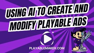 Using AI to vibe code and modify playable ads Update
