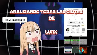 Analizando todas las cintas de Lurx