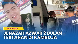 Download Lagu Meninggal di Kamboja, Jenazah Azwar, PMI Ilegal Dipulangkan ke Indonesia MP3 Download Lagu Meninggal di Kamboja, Jenazah Azwar, PMI Ilegal Dipulangkan ke Indonesia MP3