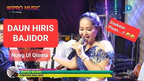 DAUN HIRIS BAJIDOR #NUNG UL QISMA WIPRO MUSIC