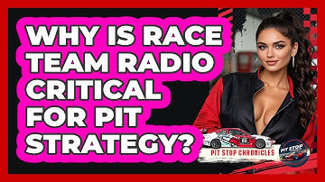 Why Is Race Team Radio Critical For Pit Strategy? - Pit Stop Chronicles