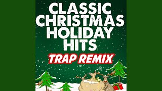 Rudolph the Red-Nosed Reindeer (Trap Remix)