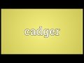 Cadger meaning