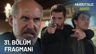 Hudutsuz Sevda 31. Bölüm Fragmanı - BİTTİN TAMER!