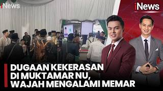 Dugaan Kekerasan di Muktamar NU! Korban Alami Memar di Wajah, Oknum Pimpinan Disorot | (30/8)